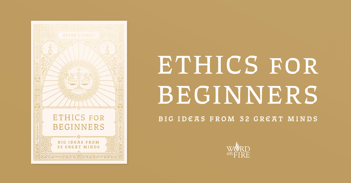 Ethics for Beginners: Big Ideas from 32 Great Minds